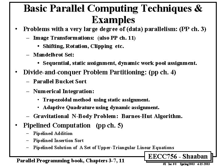 Basic Parallel Computing Techniques & Examples • Problems with a very large degree of