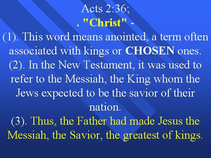 Acts 2: 36; . "Christ" (1). This word means anointed, a term often associated