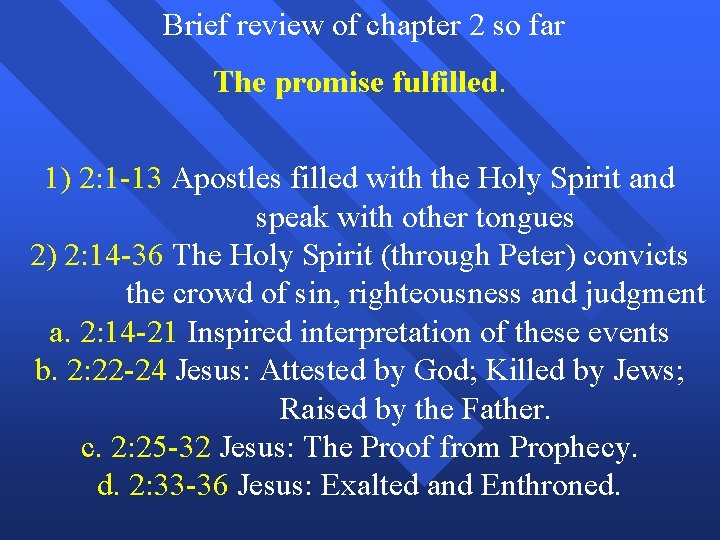 Brief review of chapter 2 so far The promise fulfilled. 1) 2: 1 -13