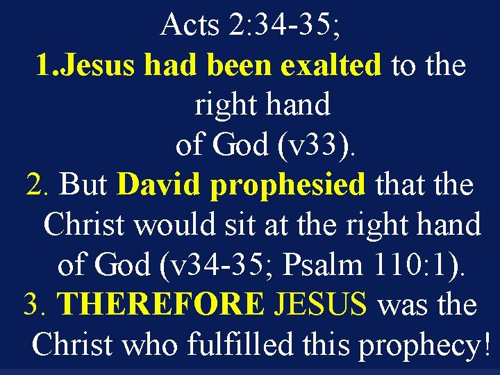 Acts 2: 34 -35; 1. Jesus had been exalted to the right hand of