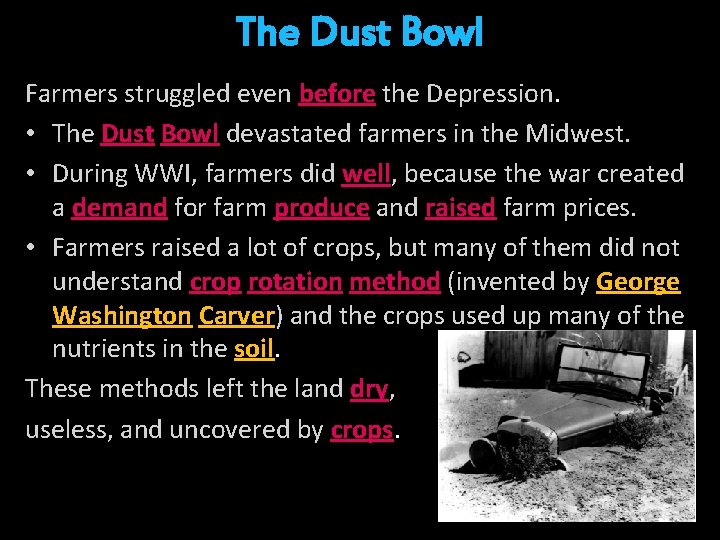 The Dust Bowl Farmers struggled even before the Depression. • The Dust Bowl devastated