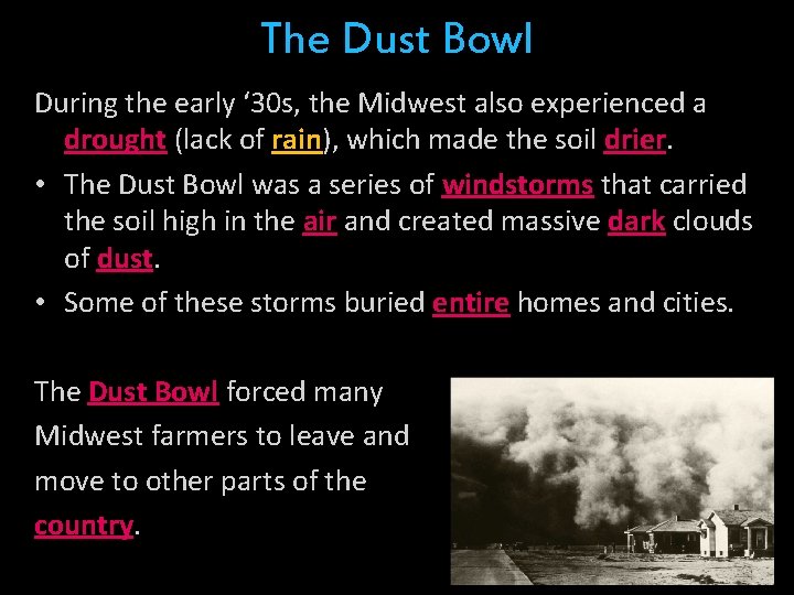 The Dust Bowl During the early ‘ 30 s, the Midwest also experienced a