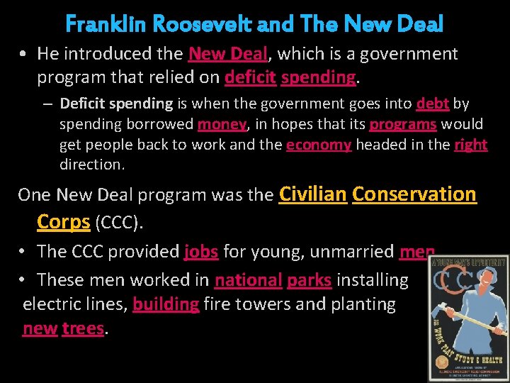 Franklin Roosevelt and The New Deal • He introduced the New Deal, which is