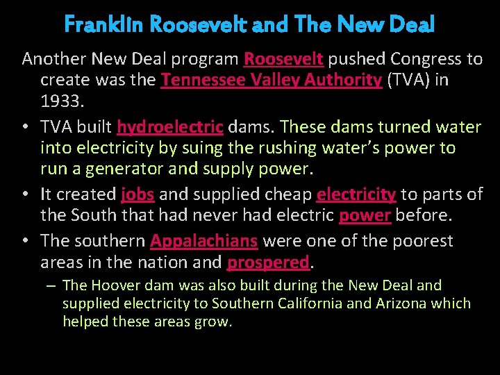 Franklin Roosevelt and The New Deal Another New Deal program Roosevelt pushed Congress to