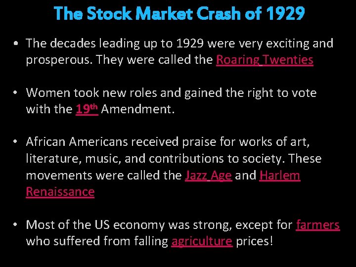 The Stock Market Crash of 1929 • The decades leading up to 1929 were