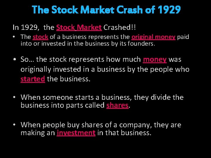 The Stock Market Crash of 1929 In 1929, the Stock Market Crashed!! • The