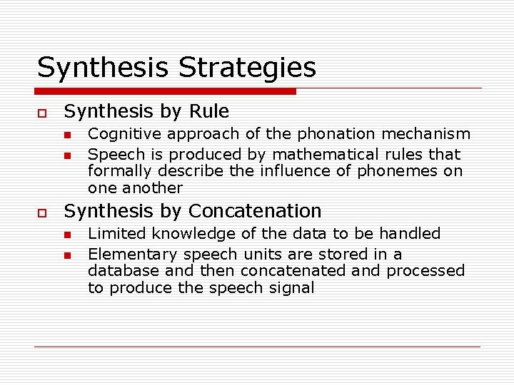 Synthesis Strategies o Synthesis by Rule n n o Cognitive approach of the phonation