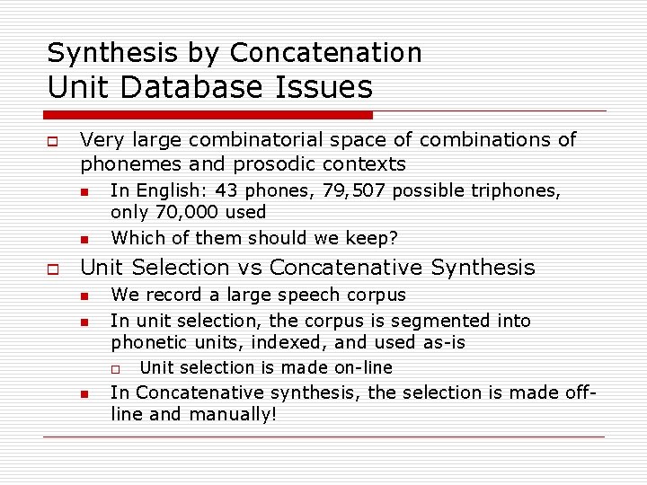 Synthesis by Concatenation Unit Database Issues o Very large combinatorial space of combinations of