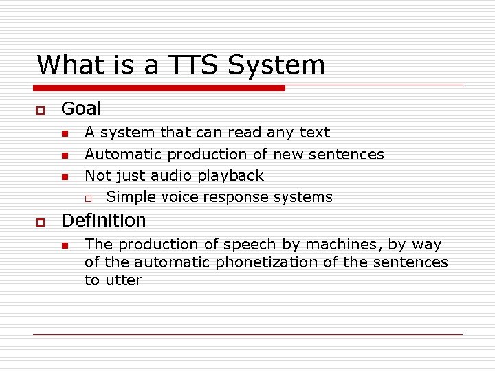 What is a TTS System o Goal n n n o A system that What is a TTS System o Goal n n n o A system that
