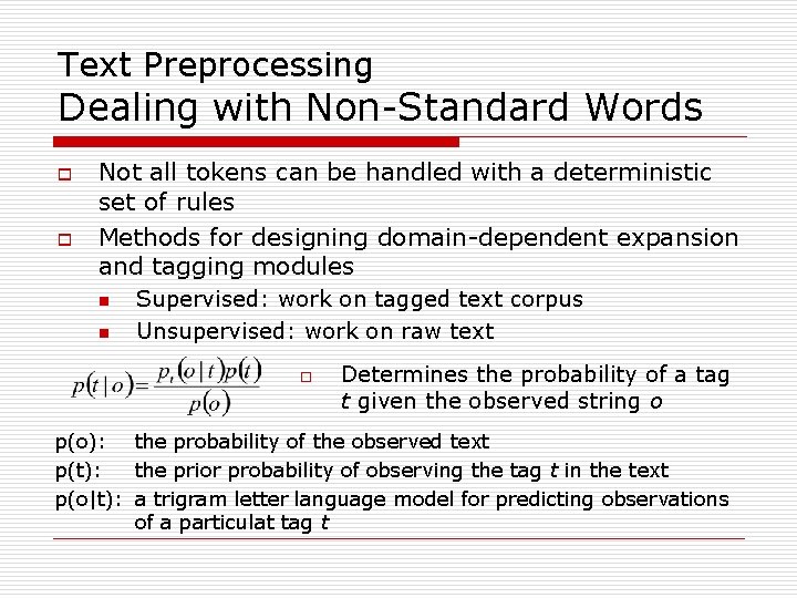 Text Preprocessing Dealing with Non-Standard Words o o Not all tokens can be handled Text Preprocessing Dealing with Non-Standard Words o o Not all tokens can be handled