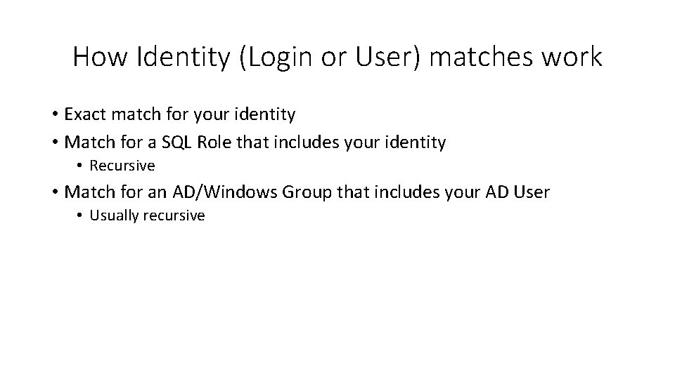How Identity (Login or User) matches work • Exact match for your identity •