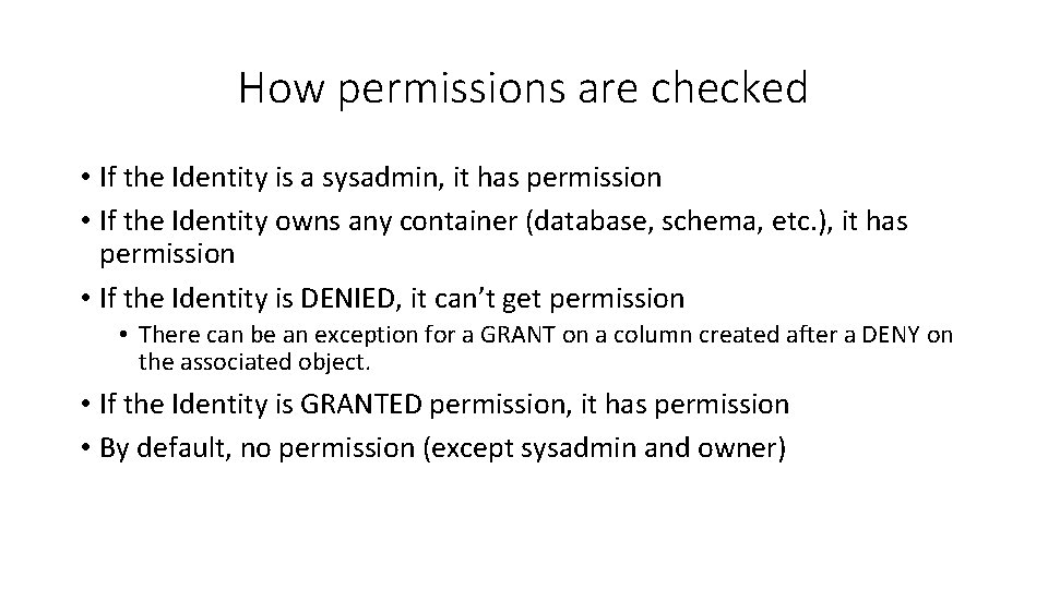 How permissions are checked • If the Identity is a sysadmin, it has permission
