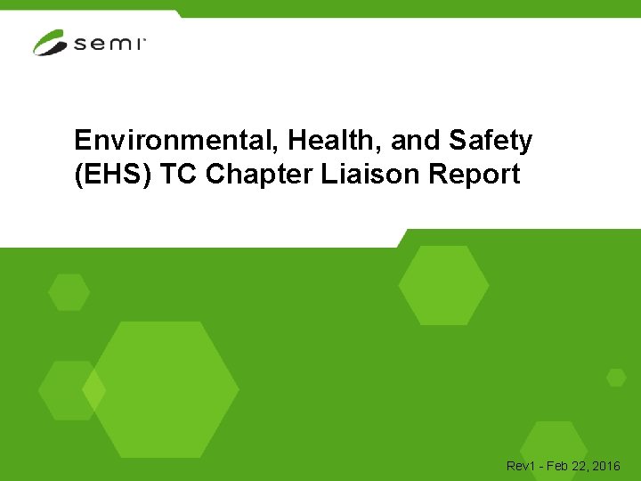 Environmental, Health, and Safety (EHS) TC Chapter Liaison Report Rev 1 - Feb 22,