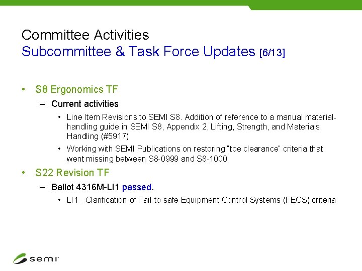 Committee Activities Subcommittee & Task Force Updates [6/13] • S 8 Ergonomics TF –