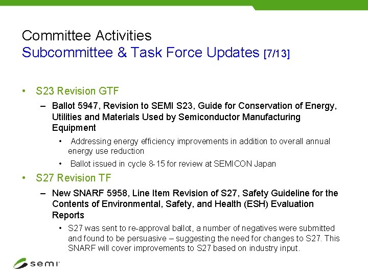 Committee Activities Subcommittee & Task Force Updates [7/13] • S 23 Revision GTF –