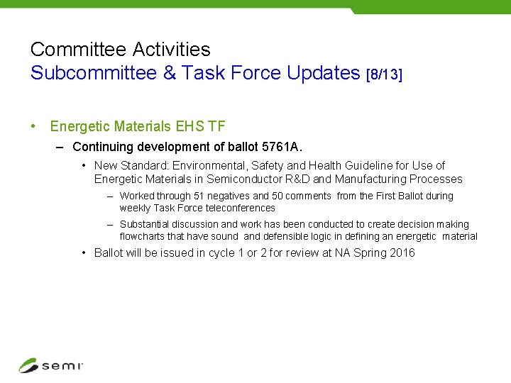 Committee Activities Subcommittee & Task Force Updates [8/13] • Energetic Materials EHS TF –