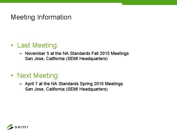 Meeting Information • Last Meeting: – November 5 at the NA Standards Fall 2015