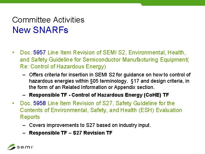 Committee Activities New SNARFs • Doc. 5957 Line Item Revision of SEMI S 2,