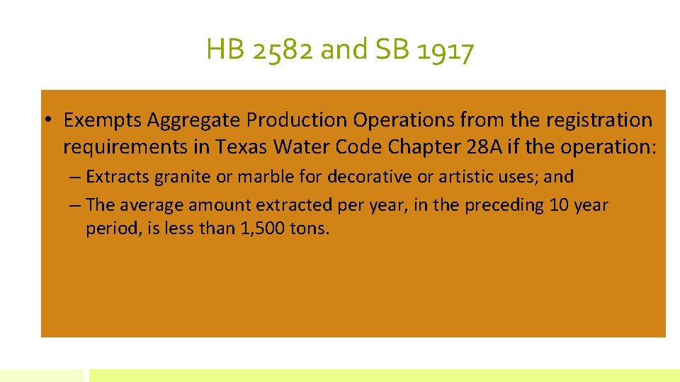 HB 2582 and SB 1917 • Exempts Aggregate Production Operations from the registration requirements HB 2582 and SB 1917 • Exempts Aggregate Production Operations from the registration requirements