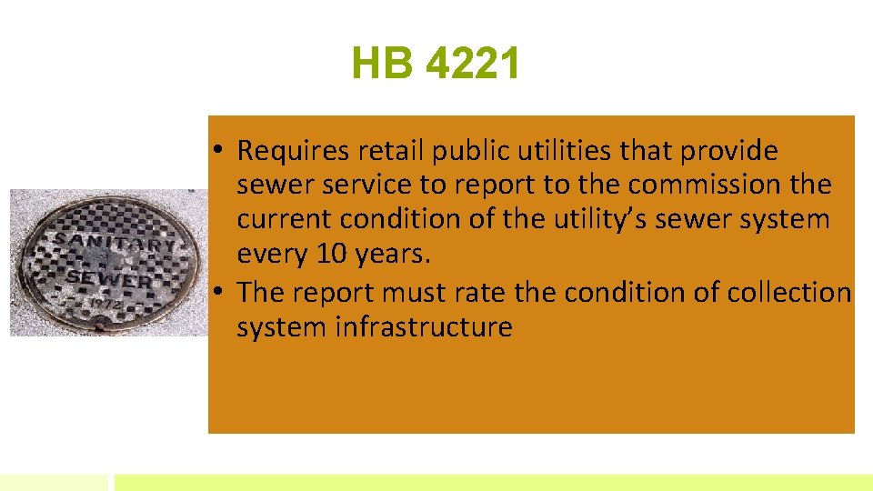 HB 4221 • Requires retail public utilities that provide sewer service to report to HB 4221 • Requires retail public utilities that provide sewer service to report to