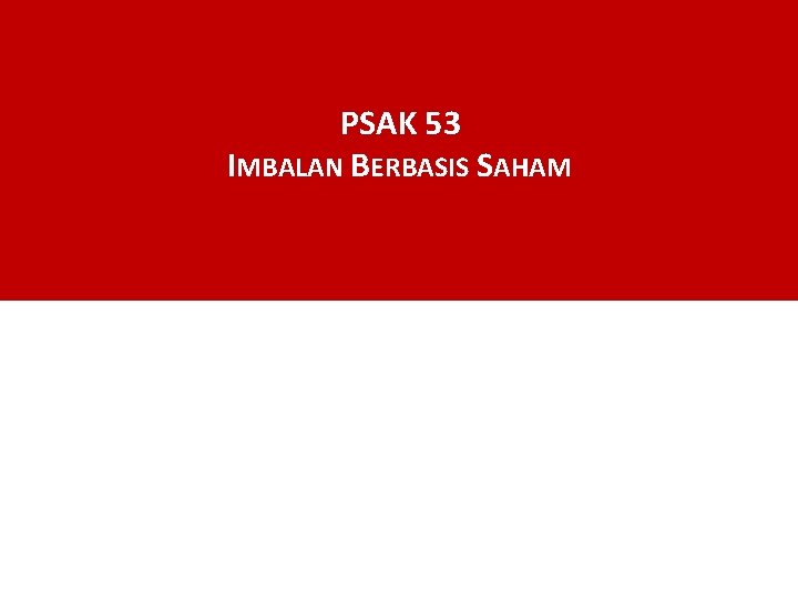 PSAK 53 IMBALAN BERBASIS SAHAM 