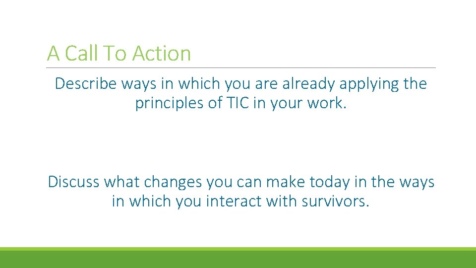 A Call To Action Describe ways in which you are already applying the principles A Call To Action Describe ways in which you are already applying the principles