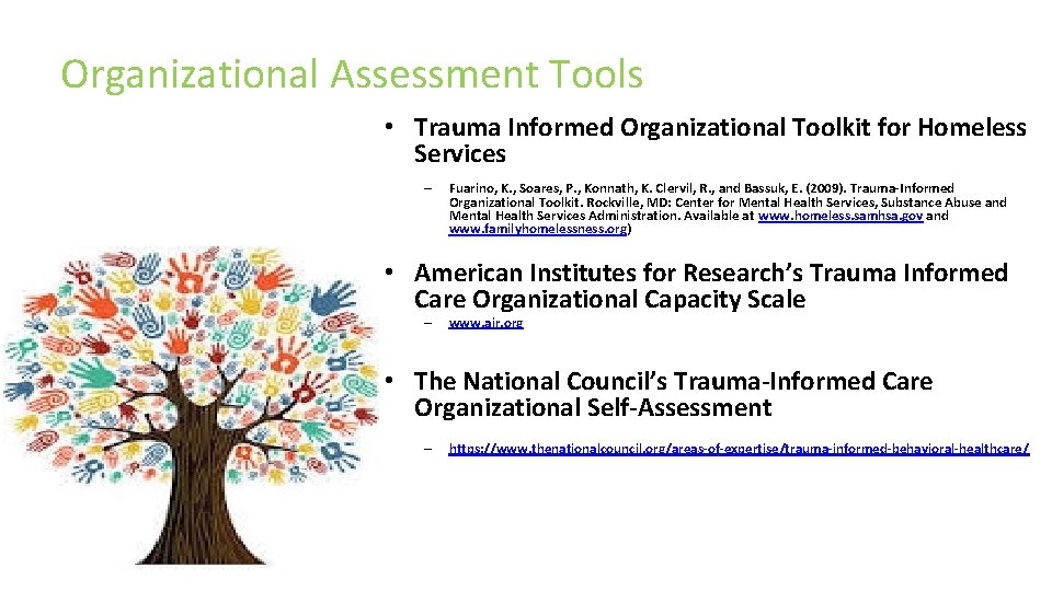 Organizational Assessment Tools • Trauma Informed Organizational Toolkit for Homeless Services – Fuarino, K. Organizational Assessment Tools • Trauma Informed Organizational Toolkit for Homeless Services – Fuarino, K.