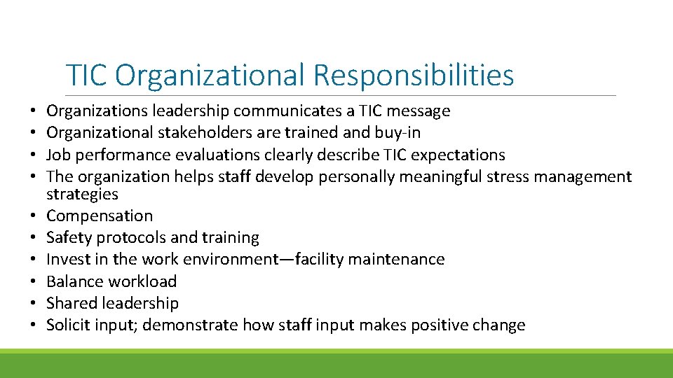 TIC Organizational Responsibilities • • • Organizations leadership communicates a TIC message Organizational stakeholders TIC Organizational Responsibilities • • • Organizations leadership communicates a TIC message Organizational stakeholders