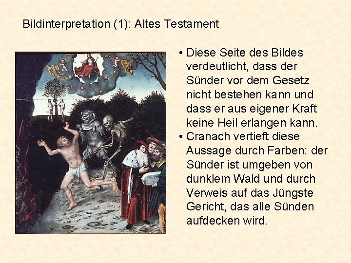 Bildinterpretation (1): Altes Testament • Diese Seite des Bildes verdeutlicht, dass der Sünder vor