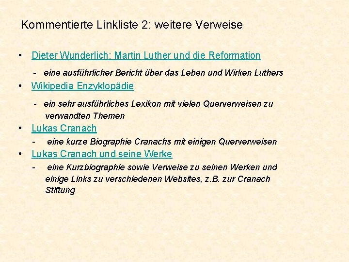 Kommentierte Linkliste 2: weitere Verweise • Dieter Wunderlich: Martin Luther und die Reformation -