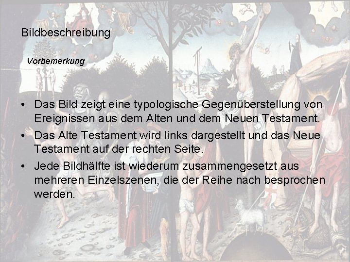 Bildbeschreibung Vorbemerkung • Das Bild zeigt eine typologische Gegenüberstellung von Ereignissen aus dem Alten