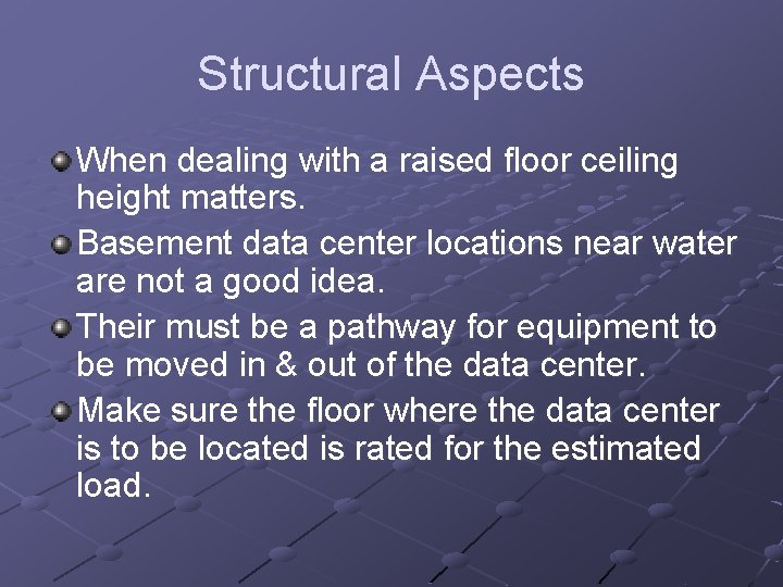 Structural Aspects When dealing with a raised floor ceiling height matters. Basement data center