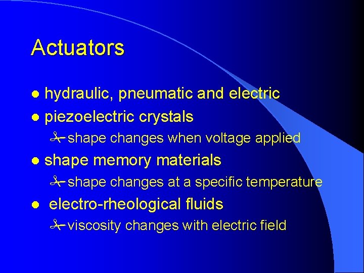 Actuators hydraulic, pneumatic and electric l piezoelectric crystals l #shape changes when voltage applied