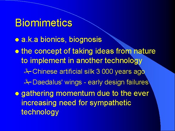 Biomimetics l a. k. a bionics, biognosis l the concept of taking ideas from
