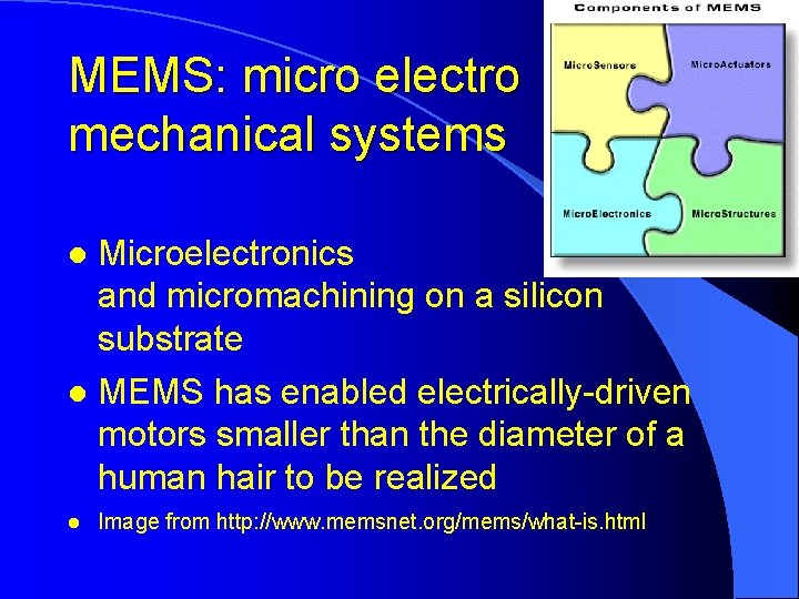 MEMS: micro electro mechanical systems l Microelectronics and micromachining on a silicon substrate l