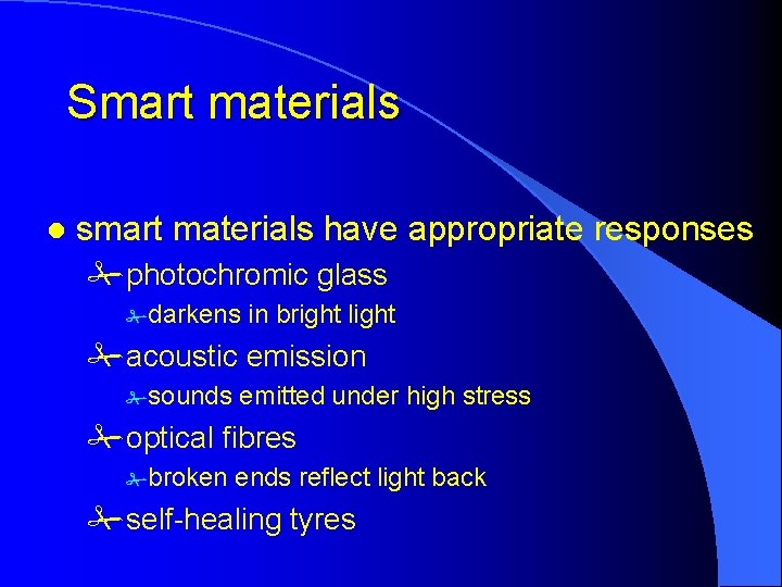 Smart materials l smart materials have appropriate responses #photochromic glass #darkens in bright light