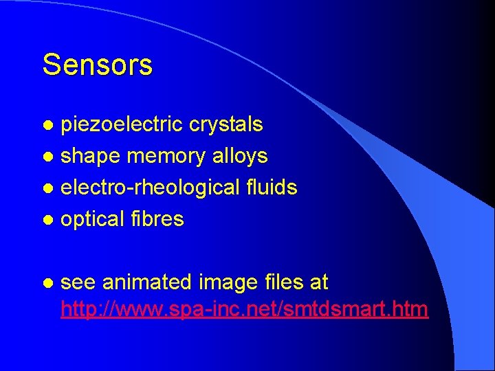 Sensors piezoelectric crystals l shape memory alloys l electro-rheological fluids l optical fibres l