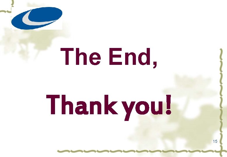 The End, Thank you! 15 
