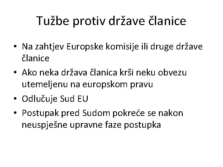 Tužbe protiv države članice • Na zahtjev Europske komisije ili druge države članice •