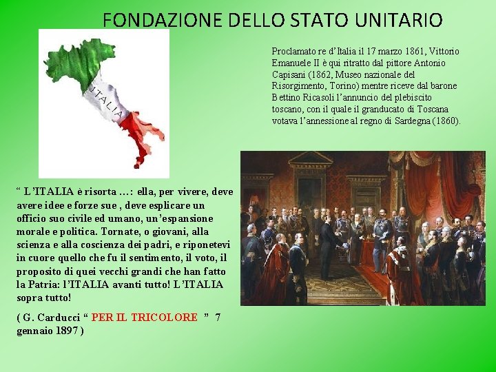 FONDAZIONE DELLO STATO UNITARIO Proclamato re d’Italia il 17 marzo 1861, Vittorio Emanuele II