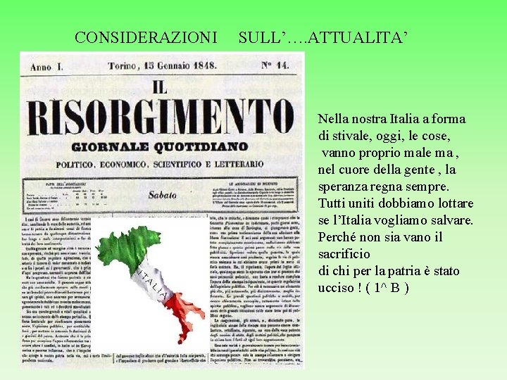  CONSIDERAZIONI SULL’…. ATTUALITA’ Nella nostra Italia a forma di stivale, oggi, le cose,