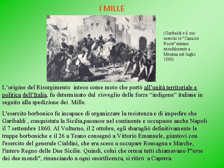 I MILLE (Garibaldi e il suo esercito le “Camicie Rosse”entrano trionfalmente a Messina nel