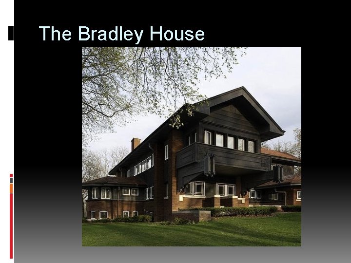 The Bradley House 