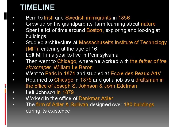 TIMELINE ▪ ▪ ▪ Born to Irish and Swedish immigrants in 1856 Grew up