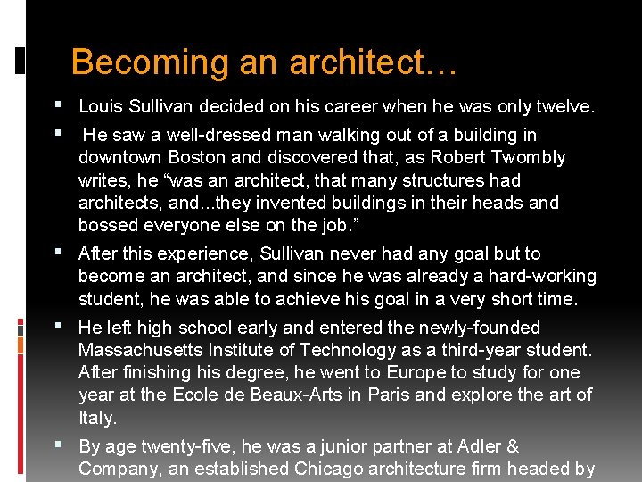 Becoming an architect… ▪ ▪ Louis Sullivan decided on his career when he was