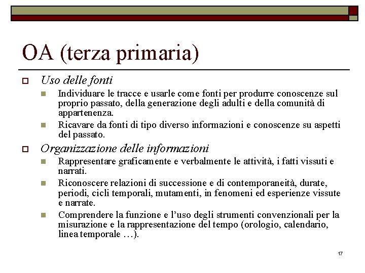 OA (terza primaria) o Uso delle fonti n n o Individuare le tracce e