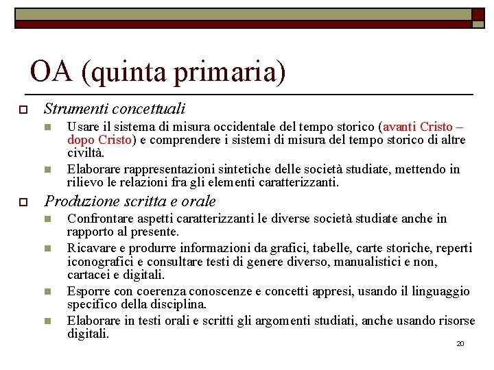 OA (quinta primaria) o Strumenti concettuali n n o Usare il sistema di misura