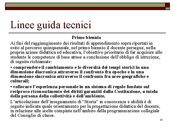 Linee guida tecnici Primo biennio Ai fini del raggiungimento dei risultati di apprendimento sopra