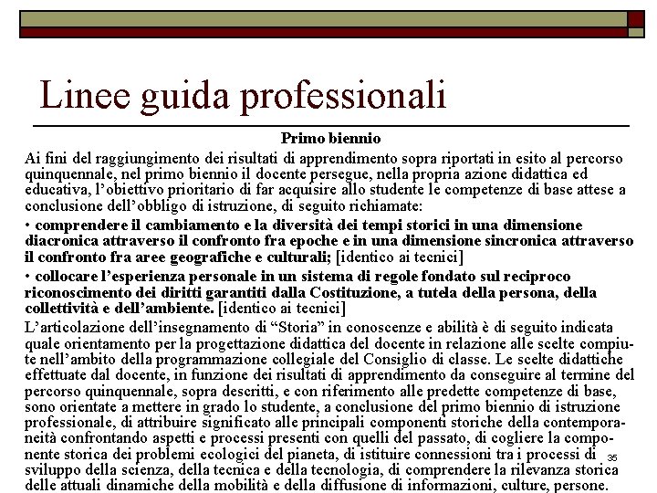 Linee guida professionali Primo biennio Ai fini del raggiungimento dei risultati di apprendimento sopra