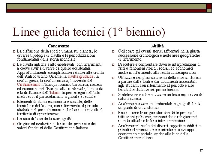 Linee guida tecnici (1° biennio) o o o Conoscenze La diffusione della specie umana